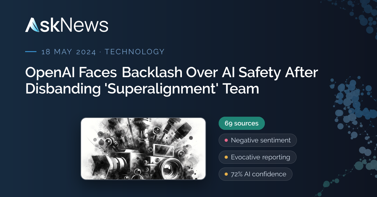 AskNews | OpenAI Faces Backlash Over AI Safety After Disbanding ...